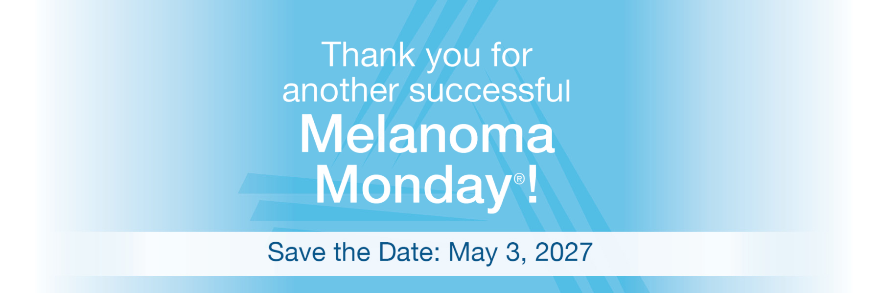Melanoma Monday Save the Date: May 3, 2027